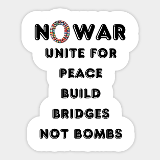 No War Unite for Peace Build Bridges Not Bombs Sticker